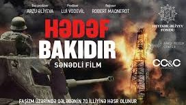 "Hədəf Bakıdır. Hitler neft uğrunda döyüşü necə uduzdu” sənədli filmi