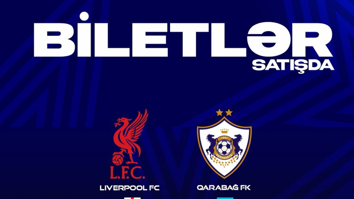 “Liverpul” - “Qarabağ” oyunu üçün biletlər satışa çıxarılıb