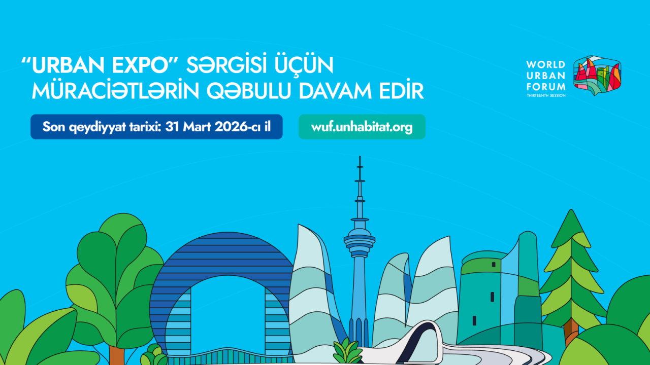 WUF13 çərçivəsində keçiriləcək “Urban Expo” sərgisi üçün müraciətlərin qəbulu davam edir