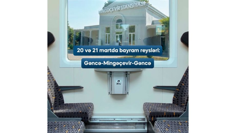 Bayram günlərində Gəncə-Mingəçevir-Gəncə marşrutu üzrə qatar reysləri təşkil ediləcək