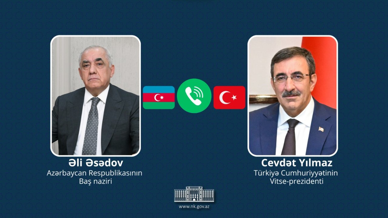 Baş nazir Əli Əsədov ilə Türkiyənin Vitse-prezidenti Cevdet Yılmaz arasında telefon danışığı olub