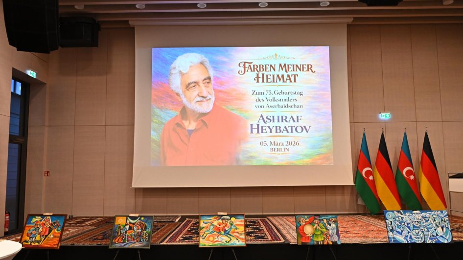 Xalq rəssamı Əşrəf Heybətovun 75 illik yubileyi münasibətilə Berlində sərgi təşkil olunub