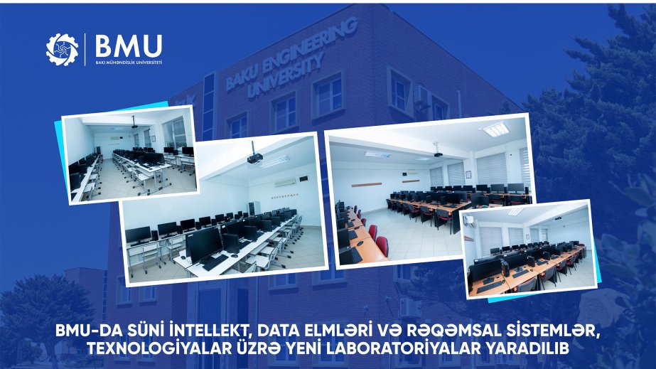 BMU-da süni intellekt, data elmləri və rəqəmsal sistemlər üzrə yeni laboratoriyalar yaradılıb