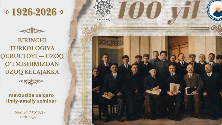 Azərbaycan və Özbəkistan alimləri Daşkənddə Birinci Türkoloji Qurultayın tarixi əhəmiyyətini müzakirə edəcəklər