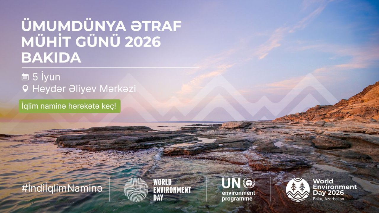 Azərbaycan iyunda Ümumdünya Ətraf Mühit Gününə ev sahibliyi edəcək