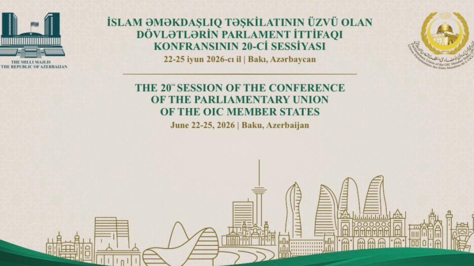 Baku to host 20th Session of Conference of Parliamentary Union of OIC member states