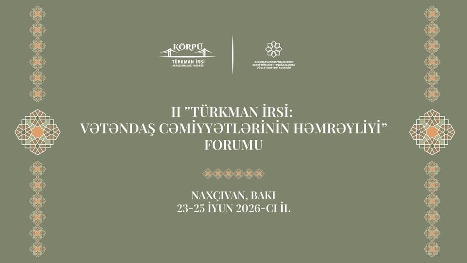 Bakıda II “Türkman irsi: vətəndaş cəmiyyətlərinin həmrəyliyi” Forumu işə başlayıb