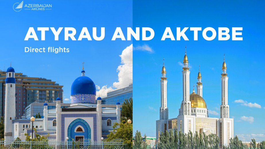 Azerbaijan Airlines launches regular flights to Atyrau and Aktobe