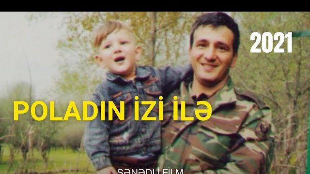Poladın izi ilə (2021) - sənədli film  Milli Qəhrəman, general Polad Həşimov