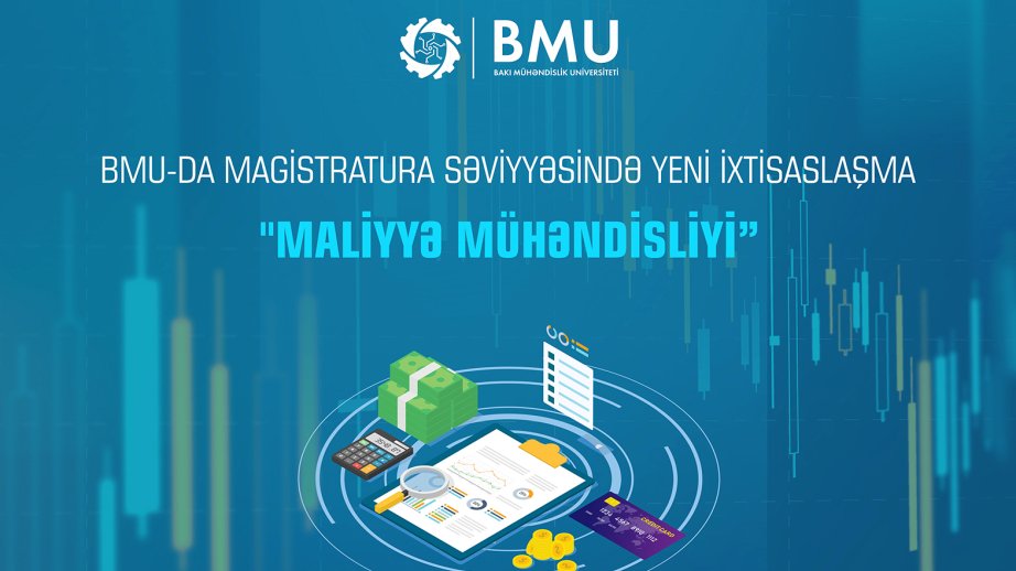 BMU-da magistratura səviyyəsində gələcəyin maliyyə mühəndisləri yetişdiriləcək