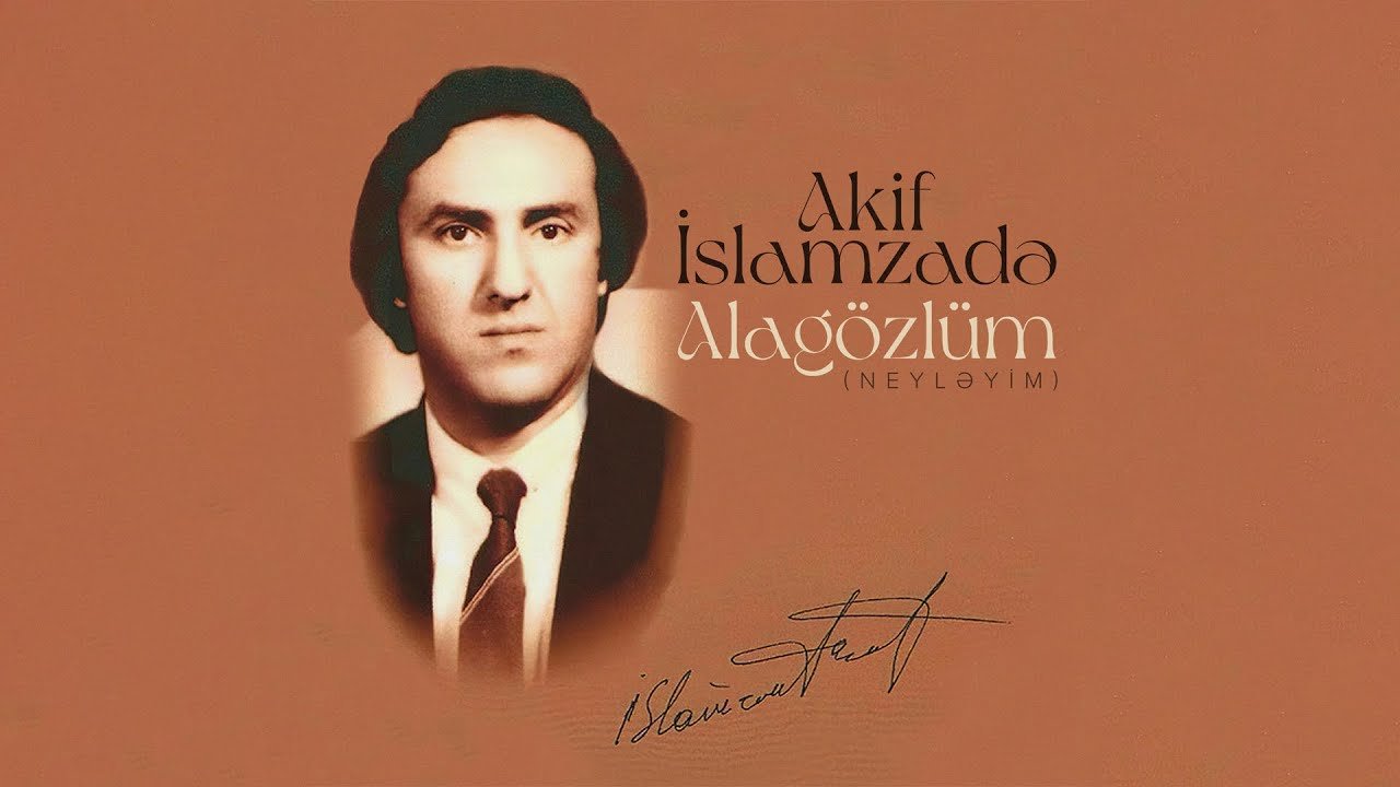 Akif İslamzadə — Alagözlüm