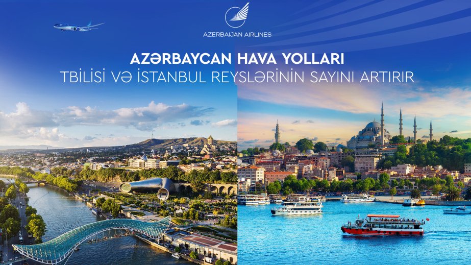 Azerbaijan Airlines expands flight program to Tbilisi and Istanbul
