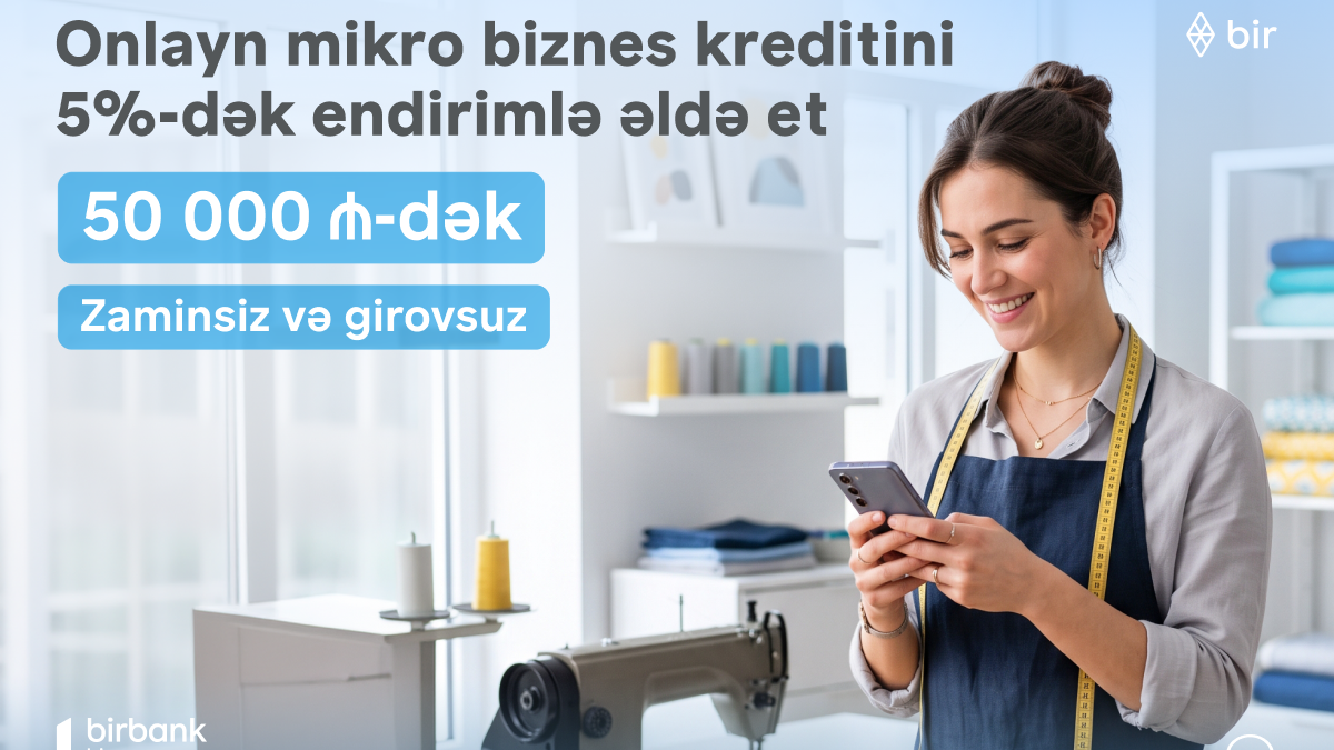 Birbank Biznes-dən mikro biznes kreditinə 5%-dək endirim