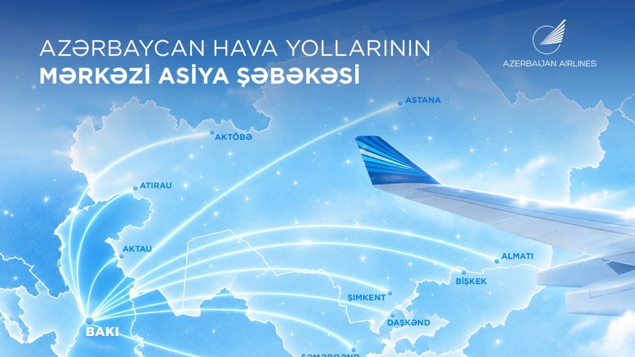 Dörd ölkə, on istiqamət: Azərbaycan Hava Yollarının genişlənən Mərkəzi Asiya şəbəkəsi