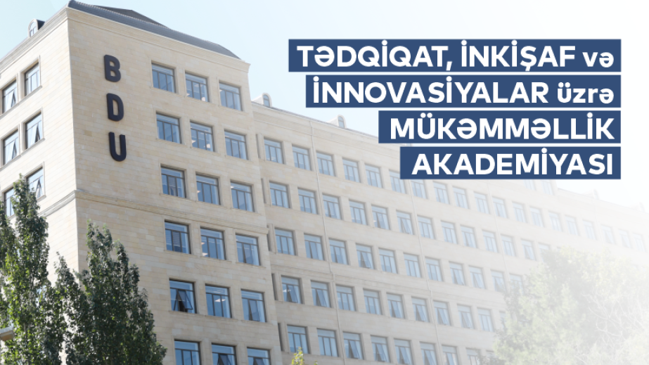 BDU-da Tədqiqat, İnkişaf və İnnovasiyalar üzrə Mükəmməllik Akademiyası yaradılıb