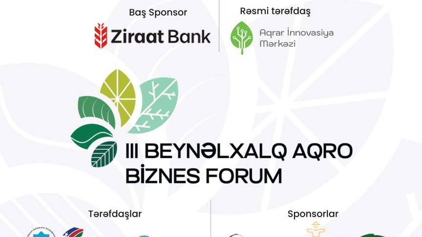 III Beynəlxalq Aqro Biznes Forumu Bakıda keçiriləcək
