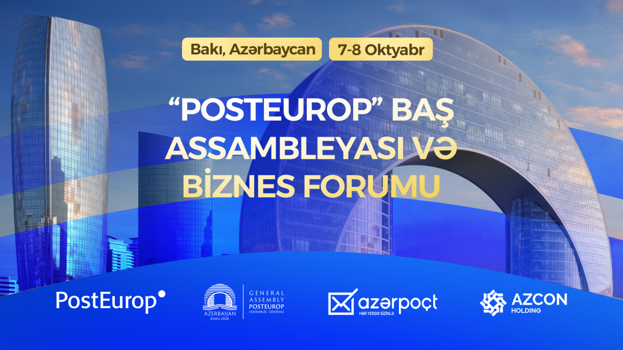 Bakı “PostEurop” Baş Assambleyası və Biznes Forumuna ev sahibliyi edəcək