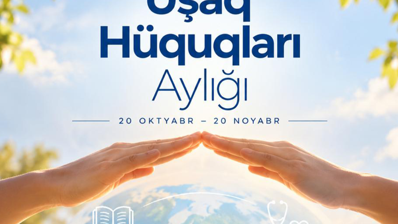 Azərbaycanda “Uşaq Hüquqları Aylığı” elan edilib